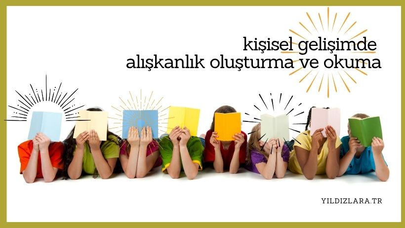 Kişisel gelişimde alışkanlık oluşturma ve okuma